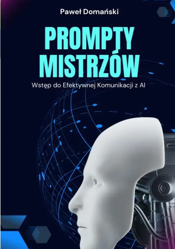  Prompty Mistrzów Wstęp do Efektywnej Komunikacji z AI (ebook)